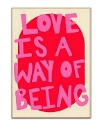 Love is a way of being, A4 plakat
